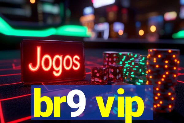 br9 vip